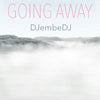 Going Away by DJembeDJ